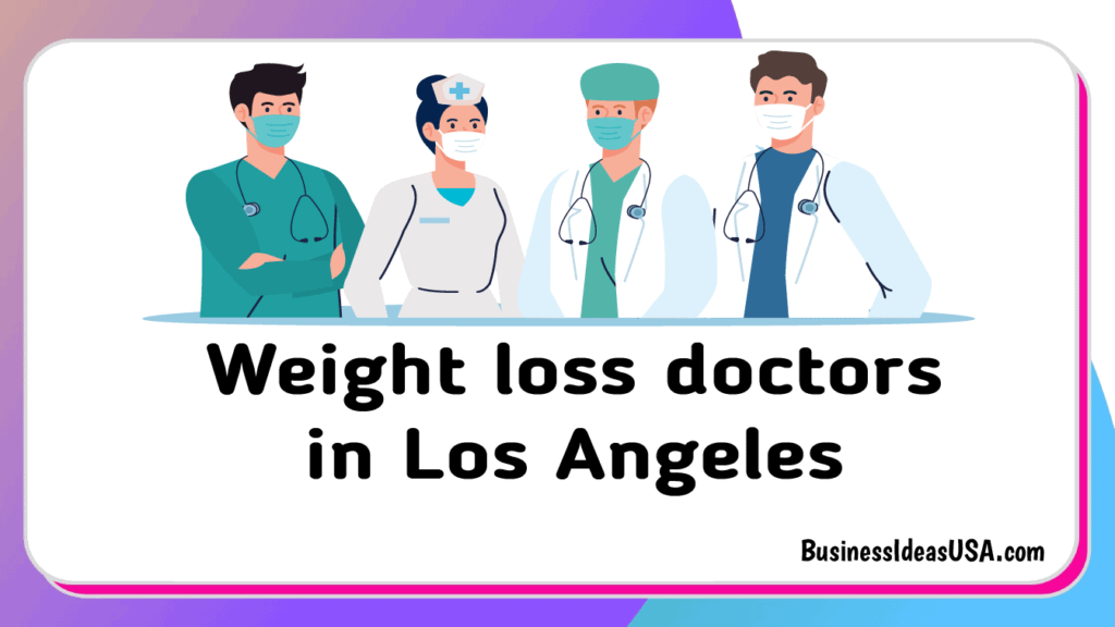Top 5 Best Weight loss doctors in Los Angeles, CA🥇