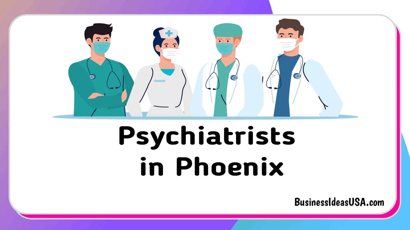 Psychiatrists in Phoenix Arizona az