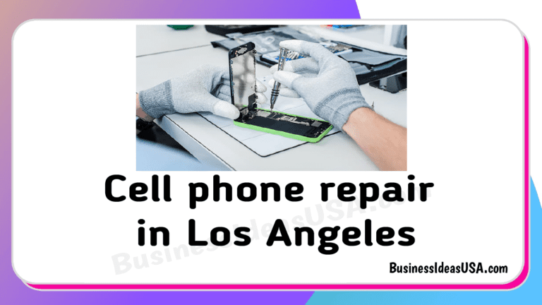 Cell phone repair in los angeles california CA