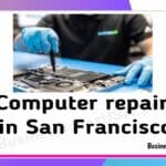 Computer repair in San Francisco California ca