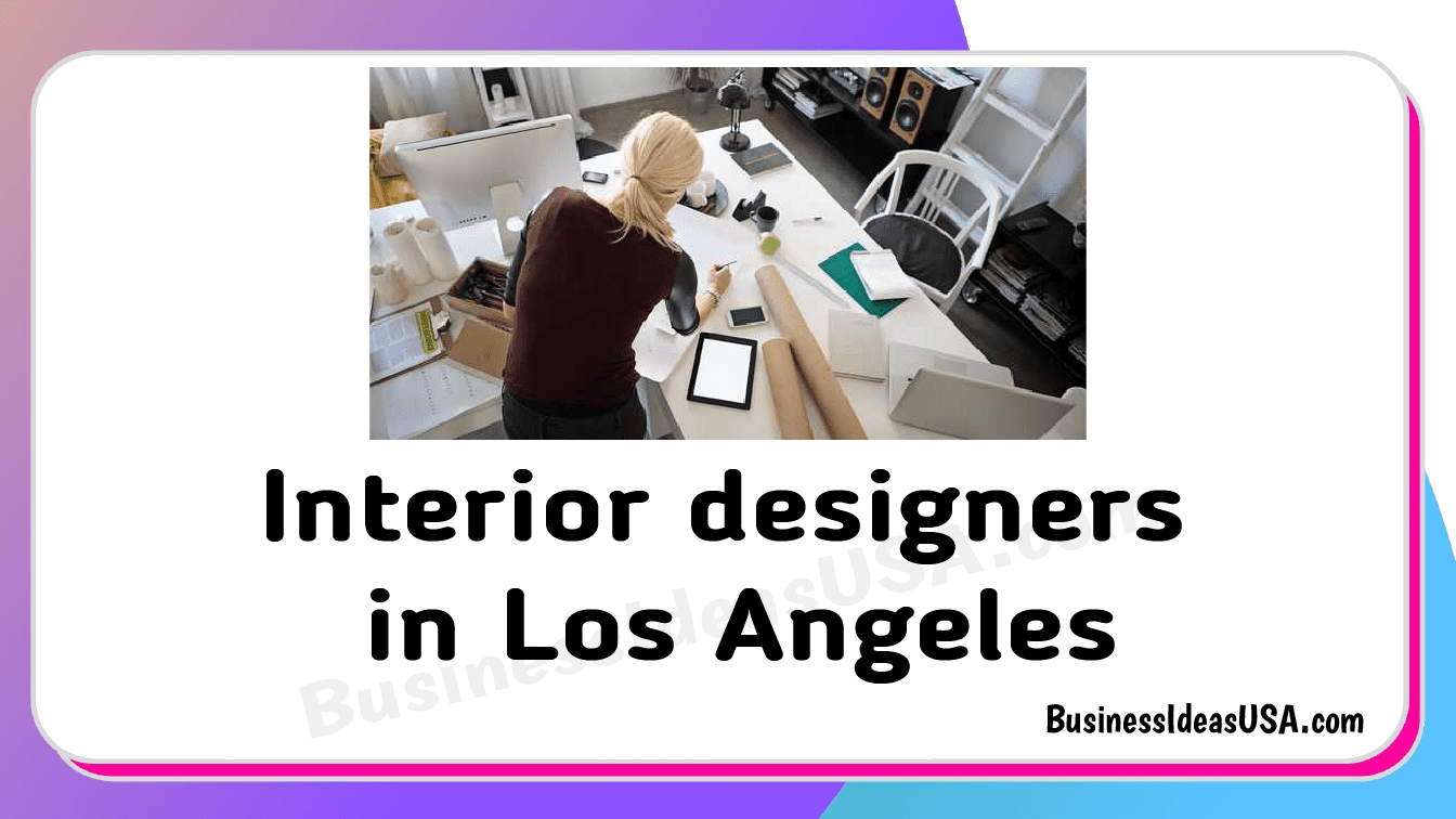 Interior designers in los angeles california CA