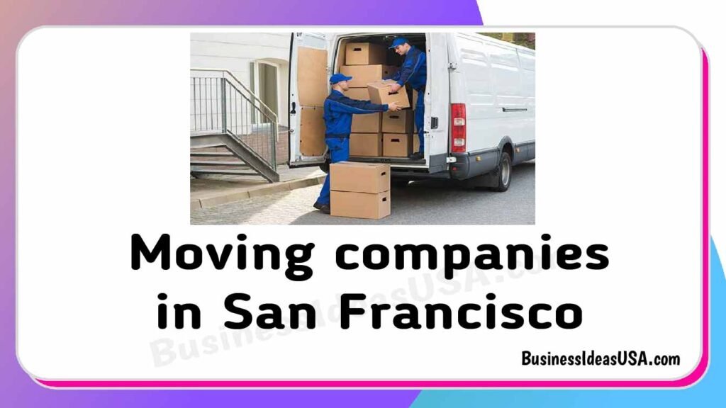 Top 5 Best Moving companies in San Francisco, CA🥇