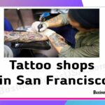 Tattoo shops in San Francisco California ca